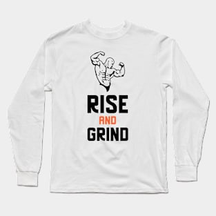 Rise And Grind Long Sleeve T-Shirt